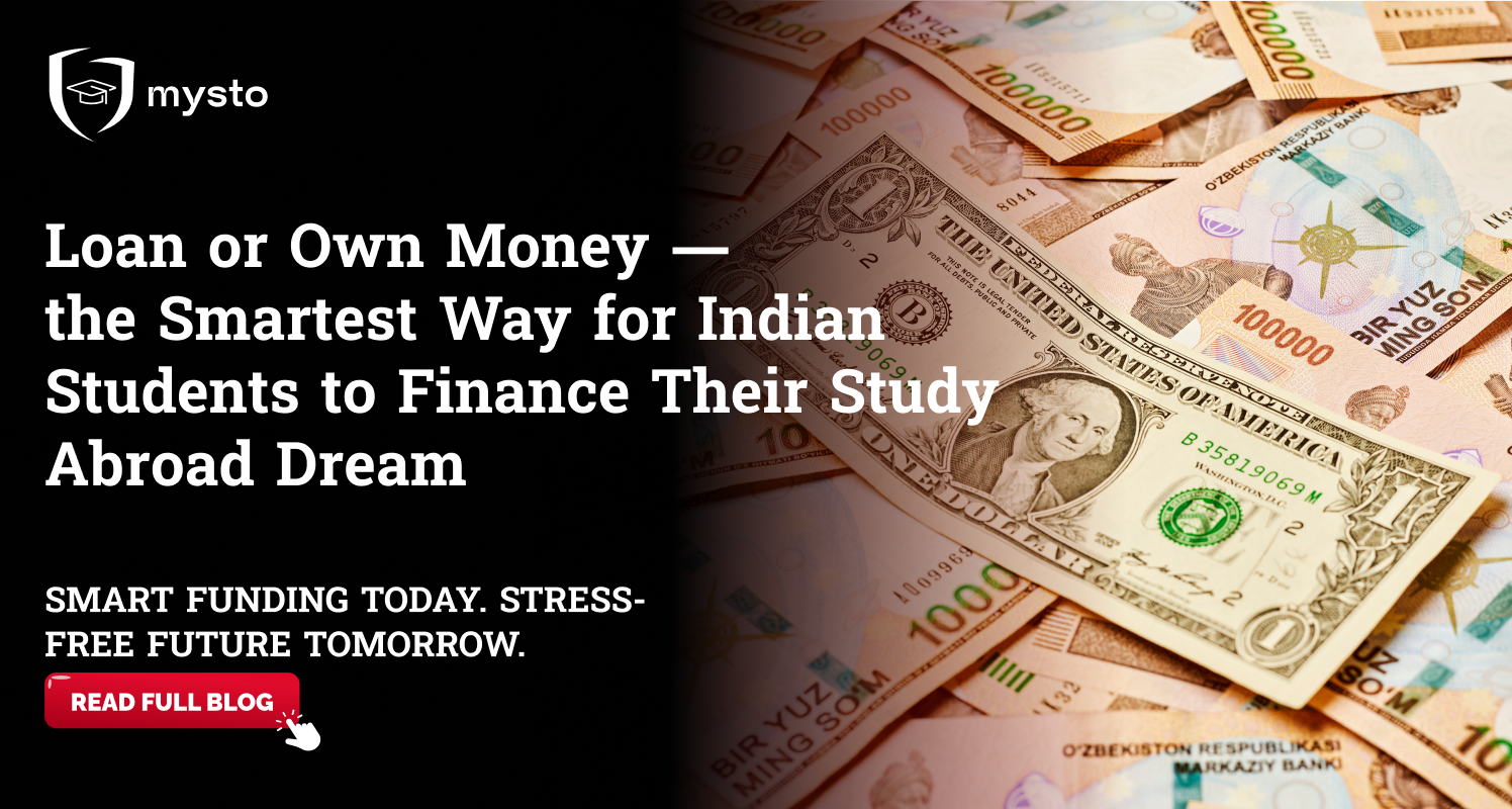 Loan or Own Money – the Smartest Way for Indian Students to Finance Their Study Abroad Dream